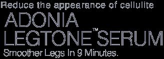 ADONIA LEGTONE SERUM~Reduce the Appearance of Cellulite  