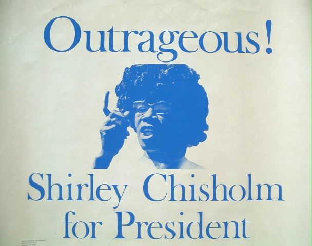 Shirley Chisholm for President,Outrageous orig.poster  